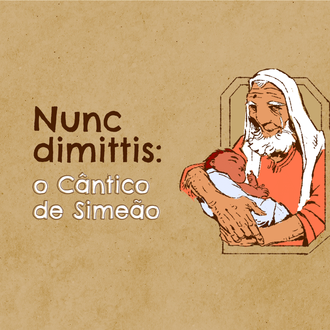 Nunc dimittis: o cântico de Simeão