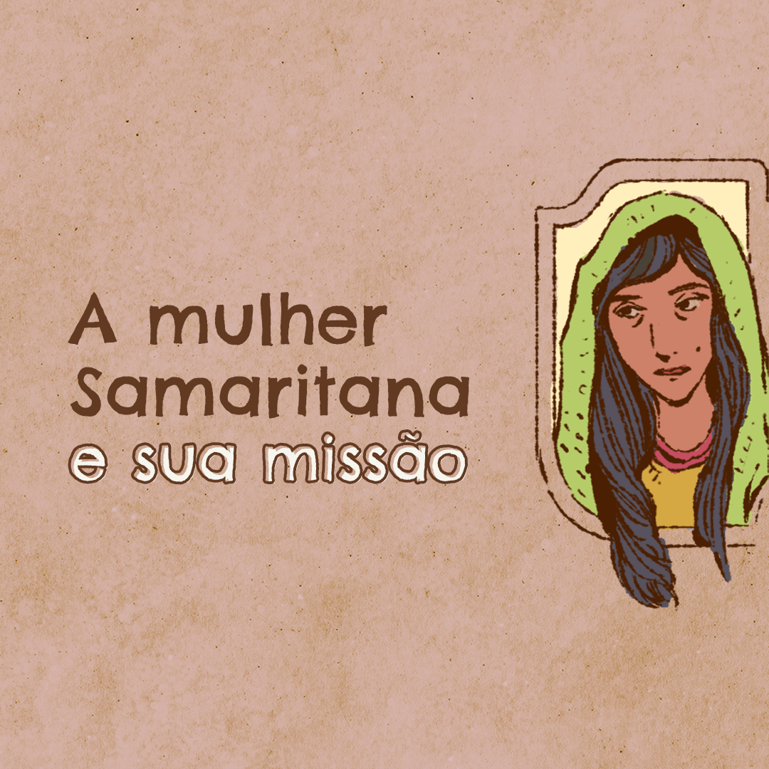 A mulher samaritana e sua missão